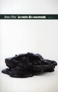 La route des ossements - Anne Fine