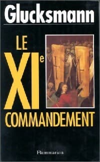 Le XIe commandement - André Glucksmann