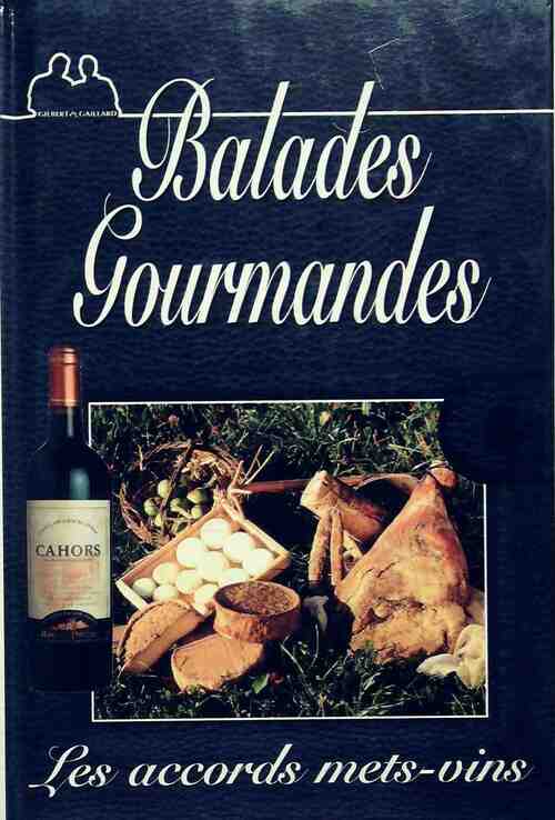 Baaldes gourmandes. Les accords mets-vins - Collectif